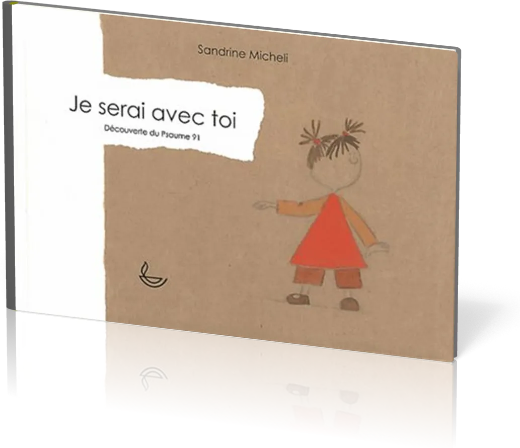 JE SERAI AVEC TOI - DECOUVERTE DU PSAUME 91