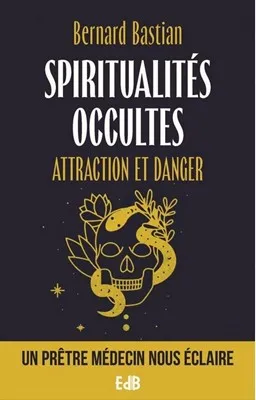 Spiritualités occultes - attraction et danger