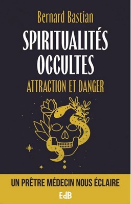 Spiritualités occultes - attraction et danger