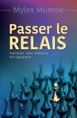 Passer le relais - former vos futurs dirigeants