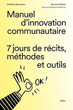 Manuel d'innovation communautaire - 7 jours de récits, méthodes et outils