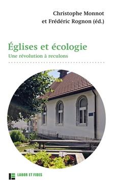 Eglises et écologie - Une révolution à reculons