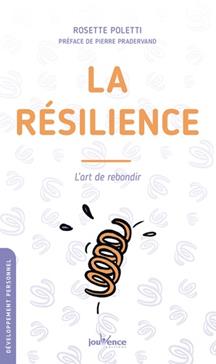 Résilience (La) - L'art de rebondir