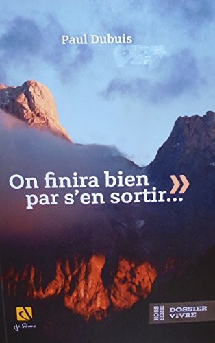 ON FINIRA BIEN PAR S'EN SORTIR...