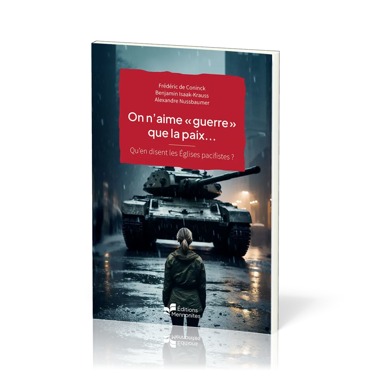 On n'aime "guerre" que la paix... Qu'en disent les églises pacifistes