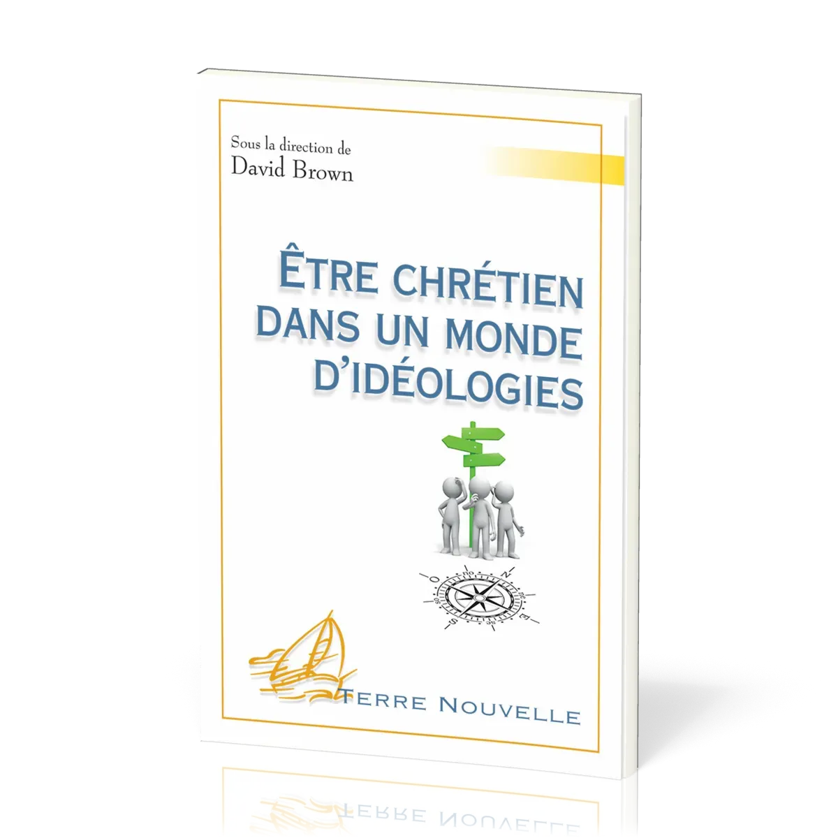 Etre chrétien dans un monde d'idéologies