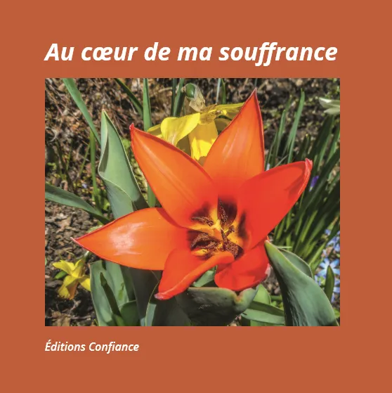 AU COEUR DE MA SOUFFRANCE  (BROCHURE)