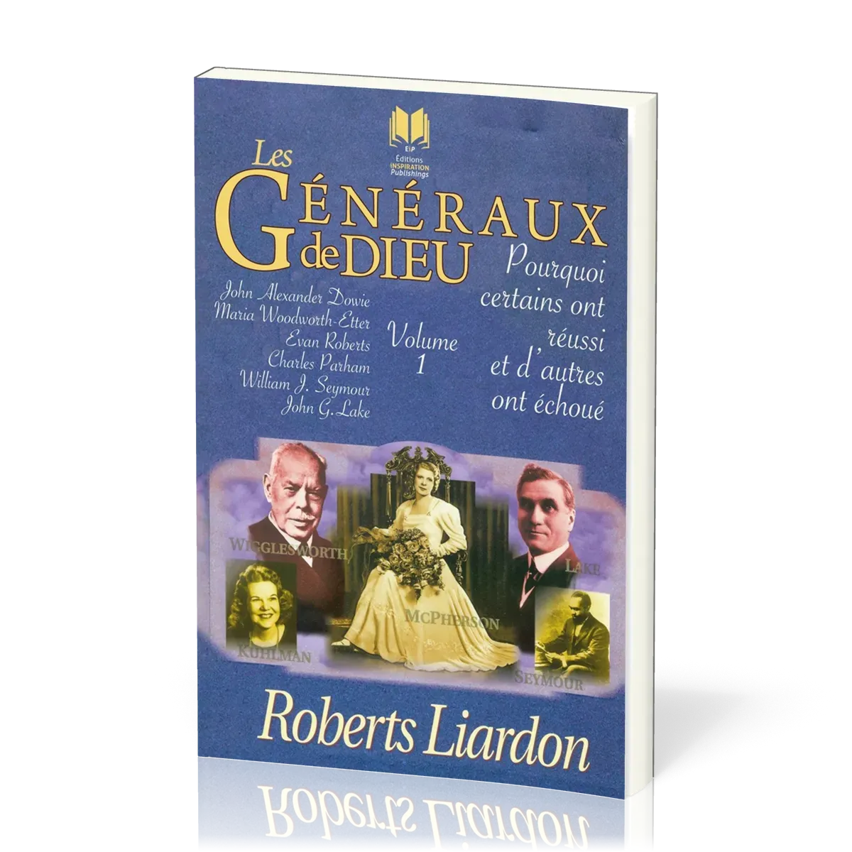 Généraux de Dieu (Les) pourquoi certains ont réussi et d'autres ont échoué, Vol 1