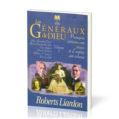 Généraux de Dieu (Les) pourquoi certains ont réussi et d'autres ont échoué, Vol 1