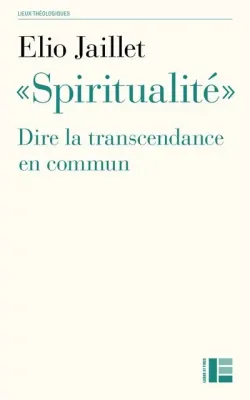 Spiritualité - dire la transcendance en commun