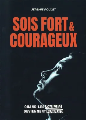 Sois fort et courageux - quand les faibles deviennent fiables
