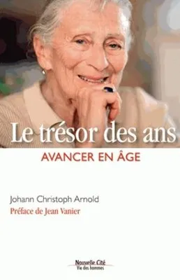 TRESOR DES ANS (LE) - AVANCER EN AGE
