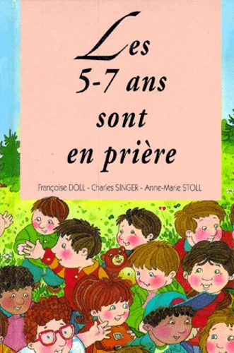 5-7 ANS SONT EN PRIERE (LES) (POUR CATHOLIQUES SPECIALEMENT)