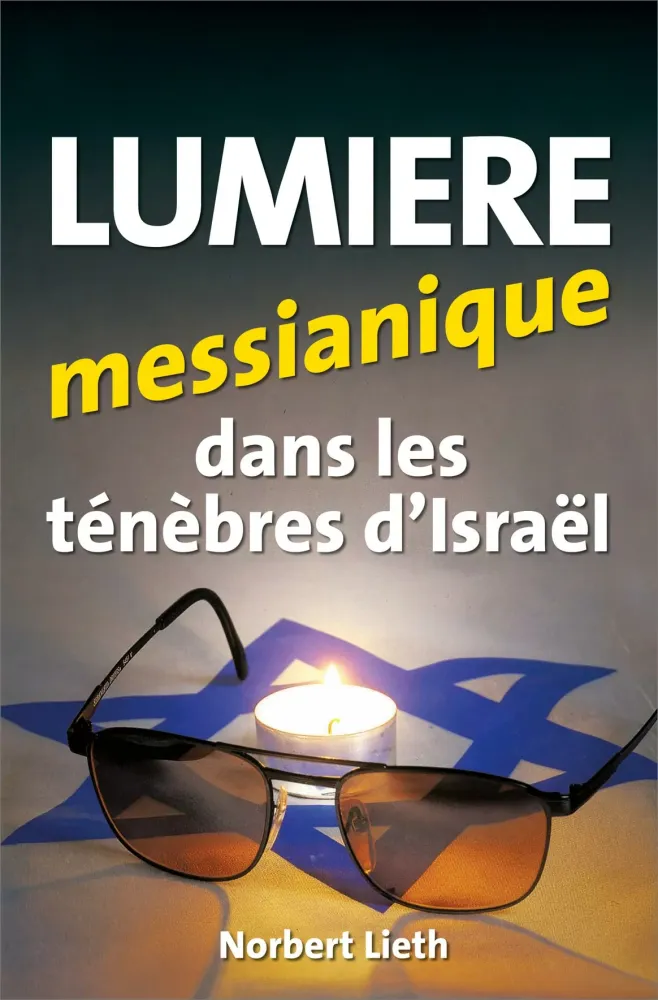 LUMIERE MESSIANIQUE DANS LES TENEBRES D'ISRAEL