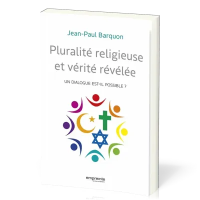 Pluralité religieuse et vérité révélée - un dialoque est-il possible?