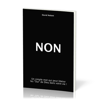 Non - Un simle mot qui peut libérer les "oui" de Dieu dans votre vie!