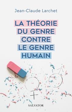 Théorie du genre contre le genre humain (La)