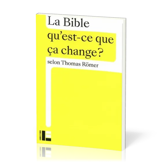 Bible qu'est-ce que ça change ? (La)