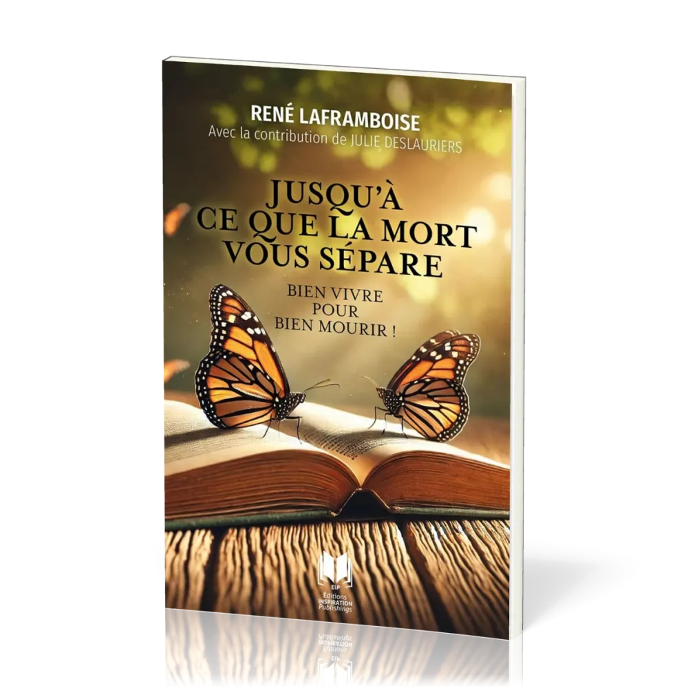 Jusqu'à ce que la mort vous sépare - Bien vivre pour bien mourir
