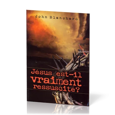 JESUS EST-IL VRAIMENT RESSUCITE?