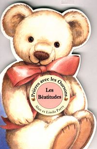 BEATITUDES (LES) PRIERE AVEC LES OURSONS