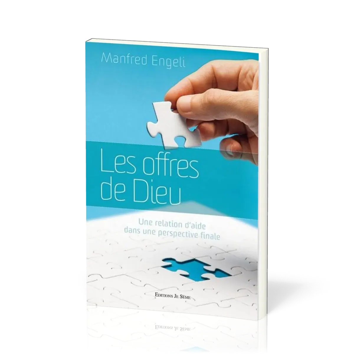 OFFRES DE DIEU (LES) - UNE RELATION D'AIDE DANS UNE PERSPECTIVE CHRETIENNE