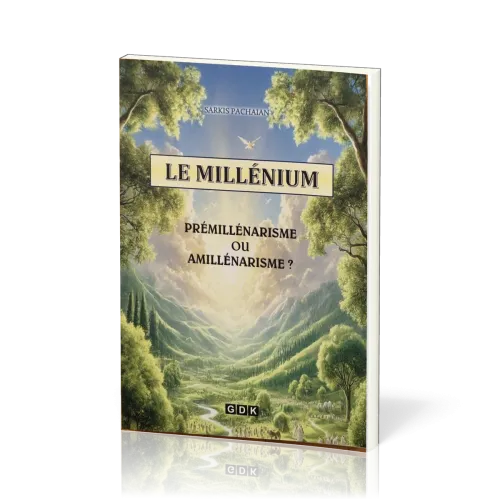 Millénium (Le) - Prémillénarisme ou amillénarisme?