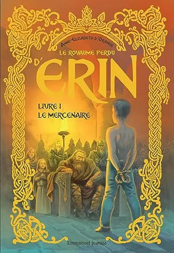 Royaume perdu d'Erin (Le) - livre 1 Le Mercenaire