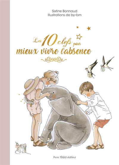 10 clefs pour mieux vivre l'absence (Les)