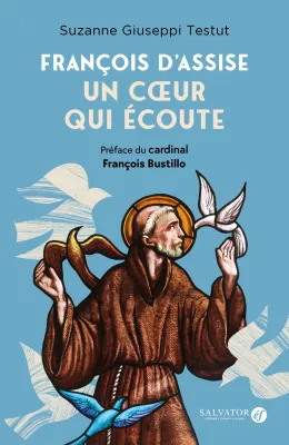 François d'Assise - Un coeur qui écoute
