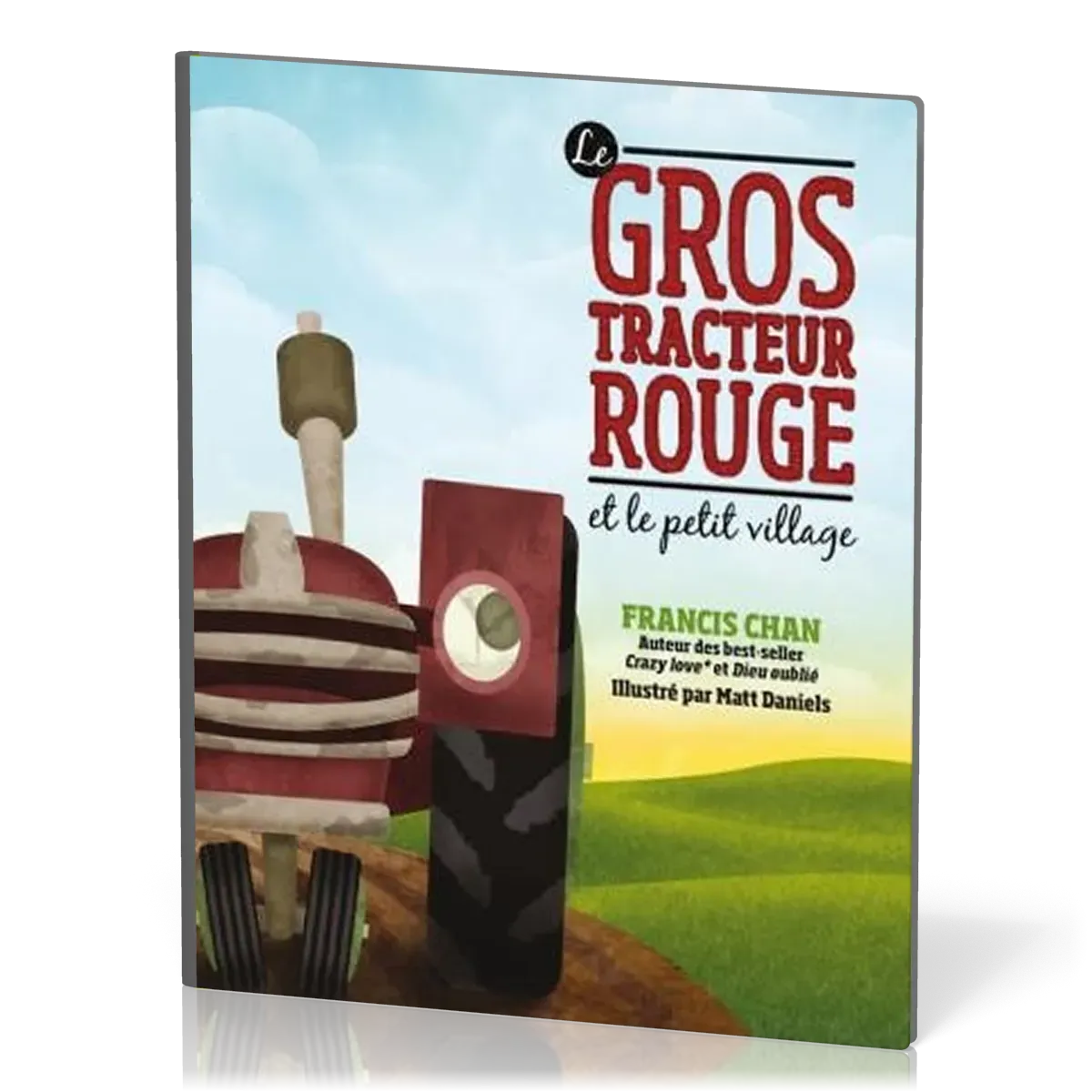 GROS TRACTEUR ROUGE ET LE PETIT VILLAGE (LE)