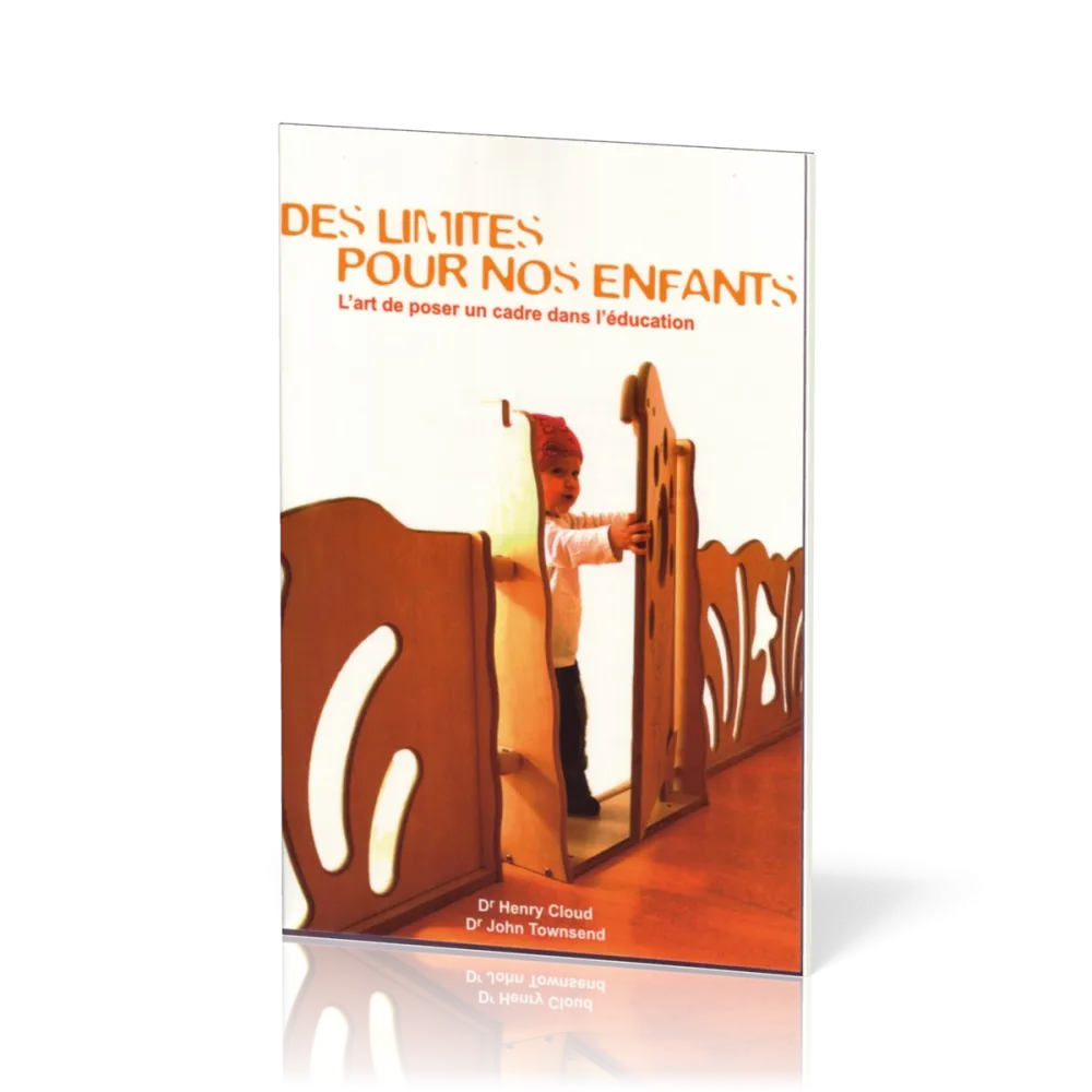 DES LIMITES POUR NOS ENFANTS - L'ART DE POSER UN CADRE