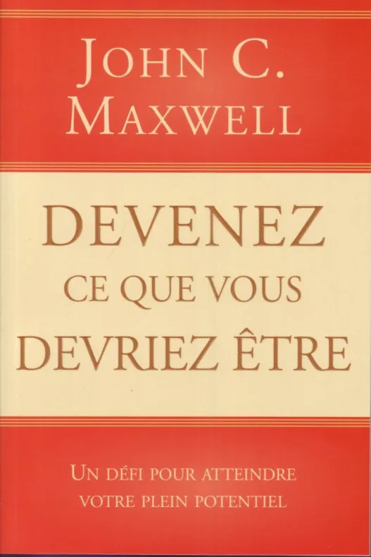 DEVENEZ CE QUE VOUS DEVRIEZ ETRE