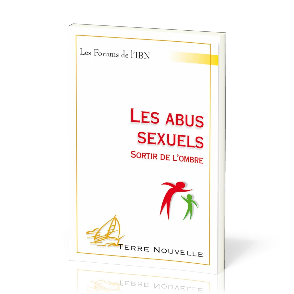 ABUS SEXUELS (LES) - SORTIR DE L'OMBRE