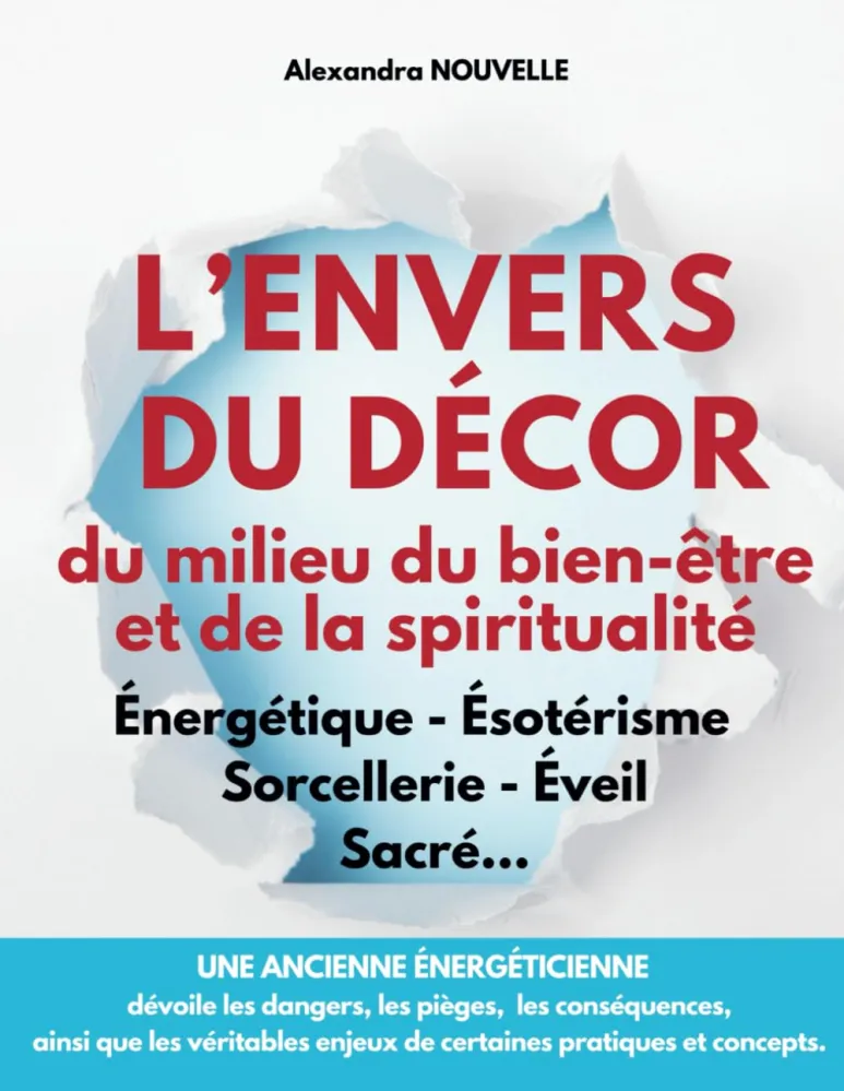 Envers du décor du milieu du bien-être et de la spiritualité (L') - énergétique-ésotérisme-sorceller