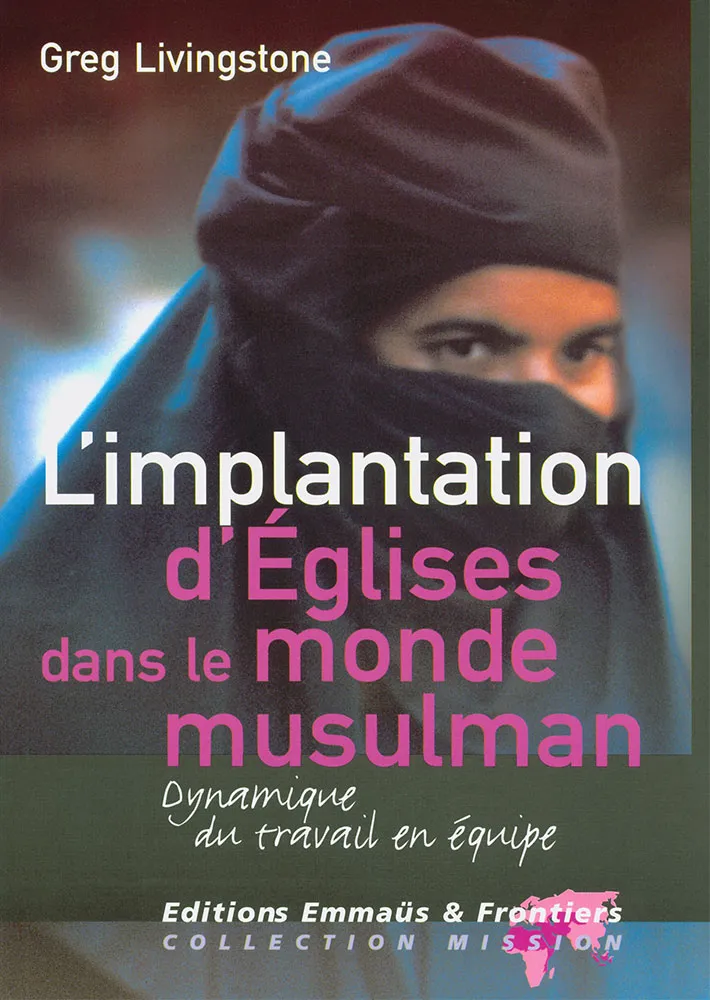IMPLANTATION D'EGLISES DANS LE MONDE MUSULMAN (L')