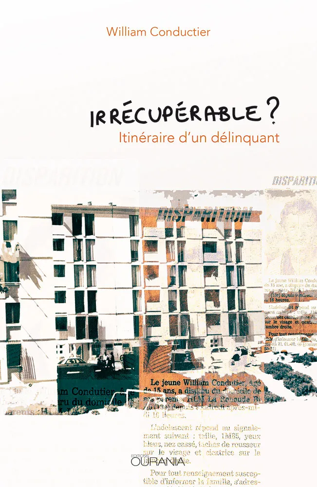 IRRECUPERABLE ? - ITINERAIRE D'UN DELINQUANT