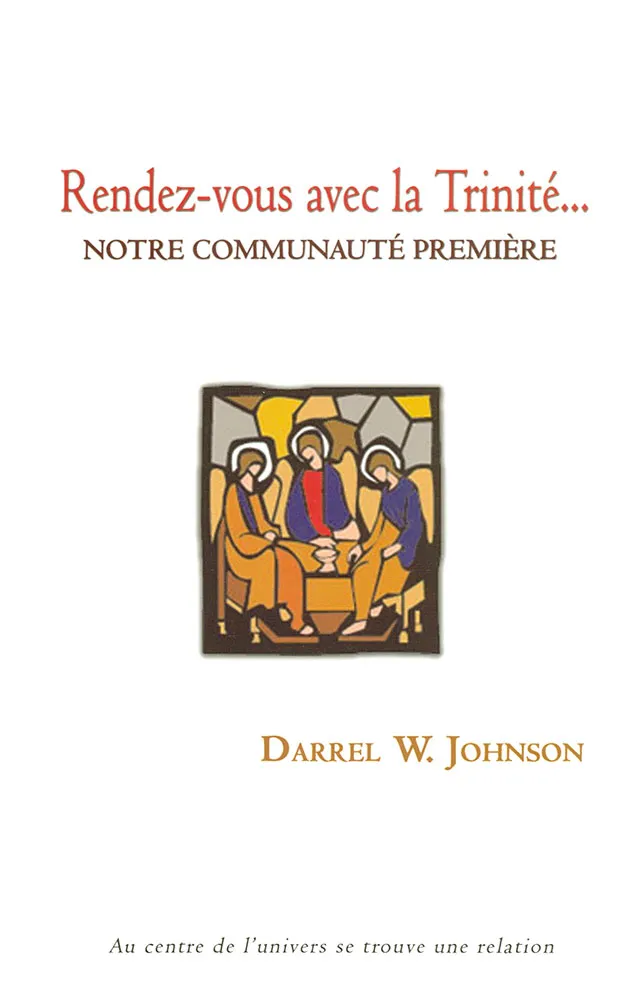 RENDEZ-VOUS AVEC LA TRINITE - NOTRE COMMUNAUTE PREMIERE