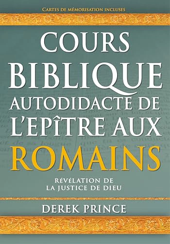 Cours Biblique autodidacte de l'épitre aux Romains - Révélation de la justice de Dieu