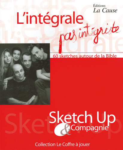 INTEGRALE PAS INTEGRISTE - 60 SKETCHES AUTOUR DE LA BIBLE / SKETCH UP