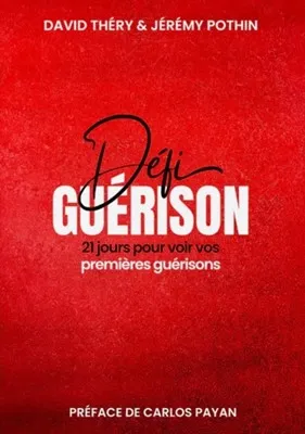 Défi guérison - 21 jours pour voir vos premières guérisons