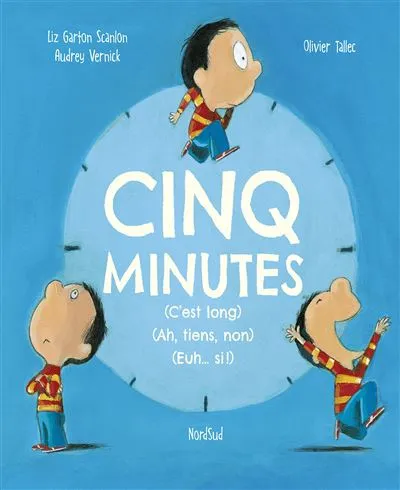 Cinq minutes (C'est long) (Ah, tiens, non) (Euh... si!)