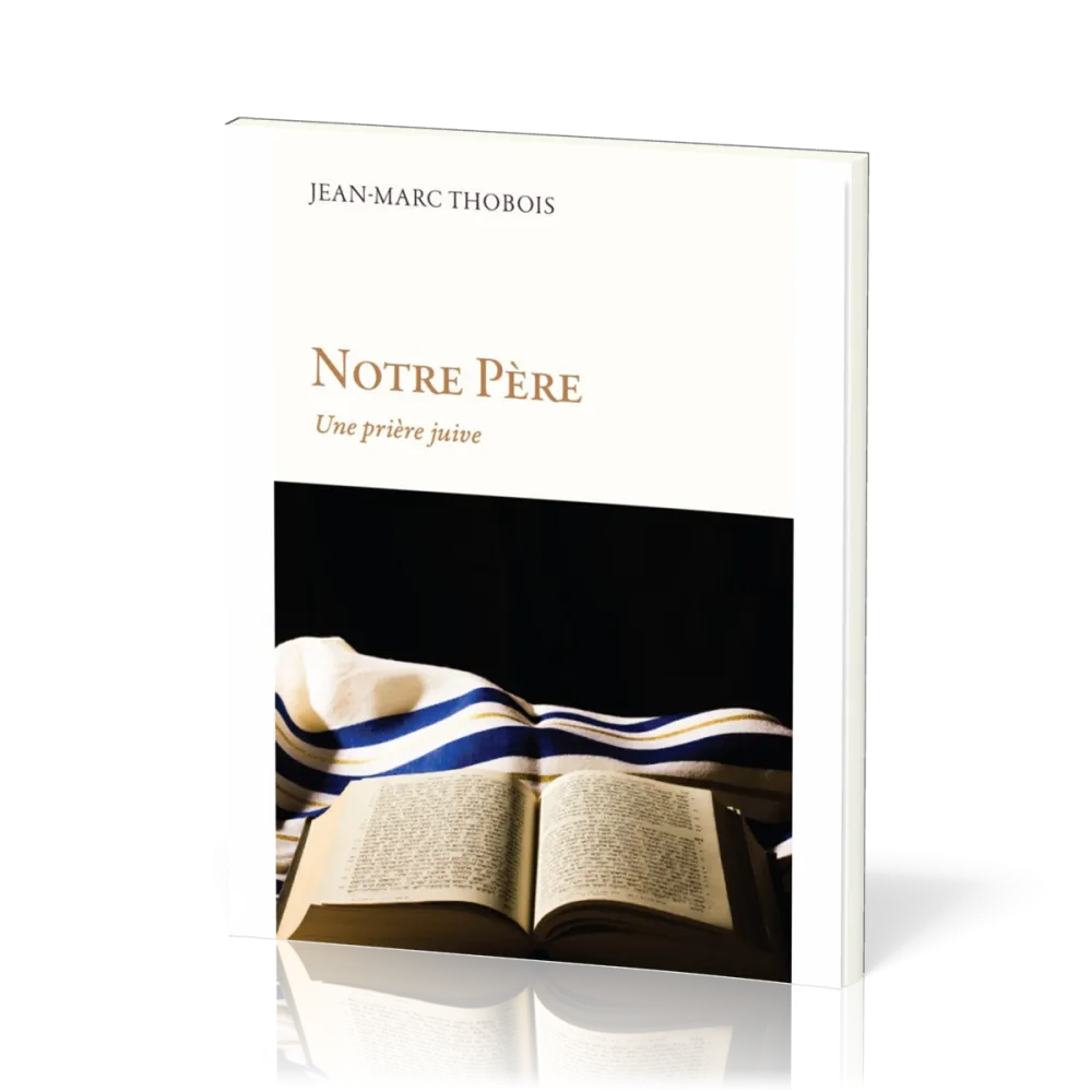 Notre Père une prière juive - nouvelle édition