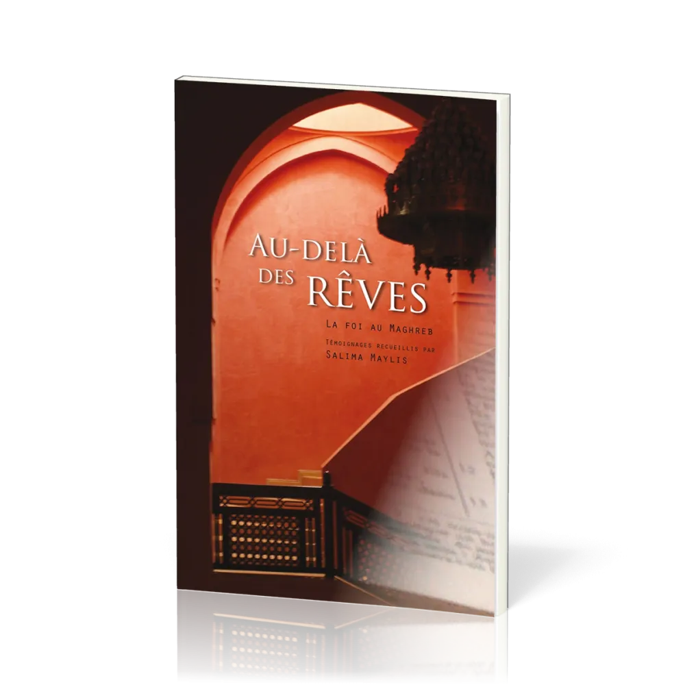 AU-DELA DES REVES - LA FOI AU MAGHREB