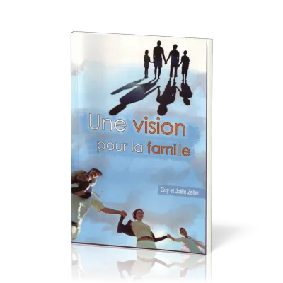 UNE VISION POUR LA FAMILLE