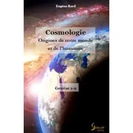 Cosmologie - Origines de notre monde et de l'humanité