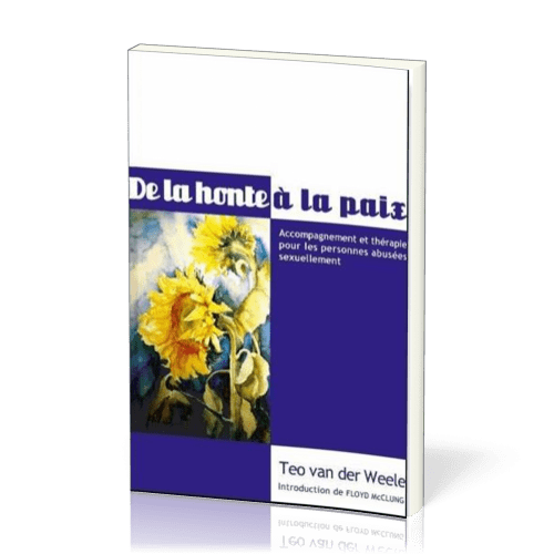 DE LA HONTE A LA PAIX - ACCOMPAGNEMENT ET THERAPIE POUR LES PERSONNES VICTIMES D'ABUS SEXUELS