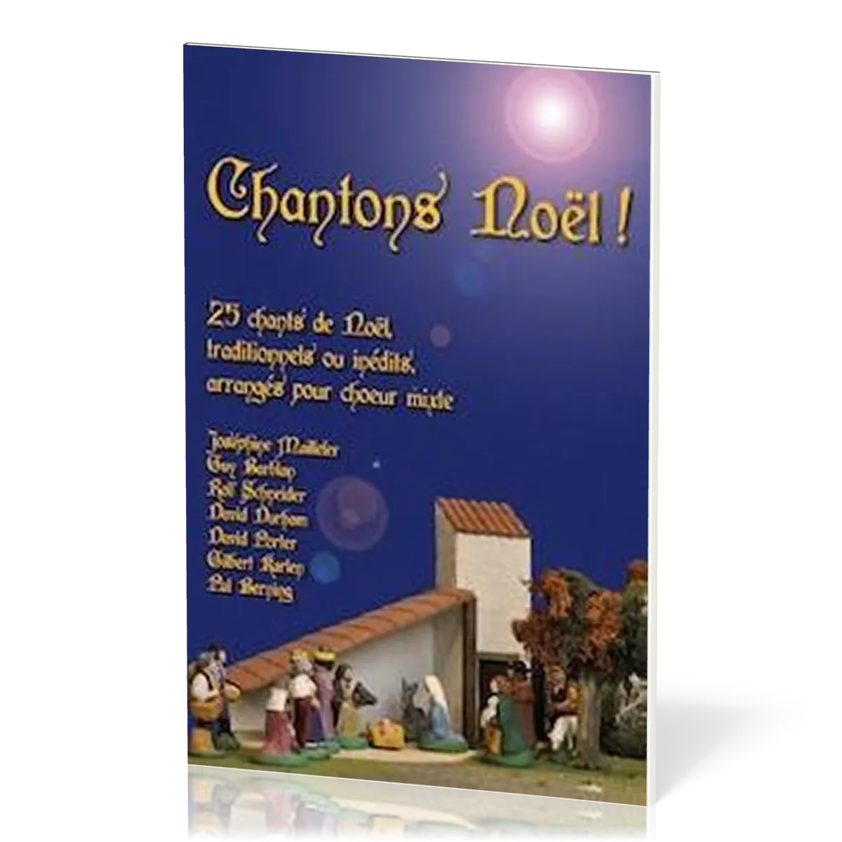 CHANTONS NOEL - 25 CHANTS DE NOEL, ARRANGES POUR CHOEUR MIXTE