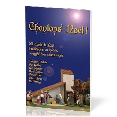 CHANTONS NOEL - 25 CHANTS DE NOEL, ARRANGES POUR CHOEUR MIXTE