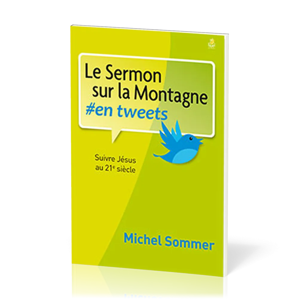 SERMON SUR LA MONTAGNE EN TWEETS (LE)